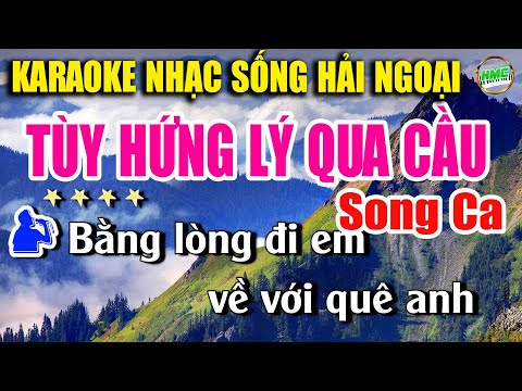 Karaoke Song Ca TÙY HỨNG LÝ QUA CẦU – Nhạc Sống Cha Cha Cha Cha Hải Ngoại Cực Dễ Hát