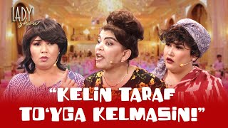 Kelin taraf to'yga kelmasin! Lady Show