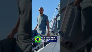 Brazil Arrive in United States  for 2026 World cup