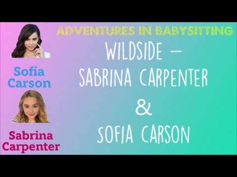 Wildside - Sabrina Carpenter & Sofia Carson (Lyrics)  [From Disney's Adventures in Babysitting]