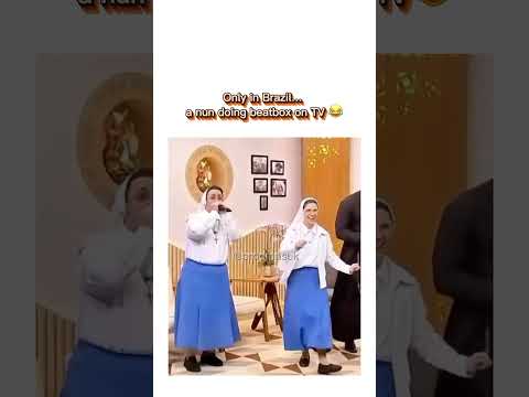Only in Brazil… a nun doing beatbox on TV 😂