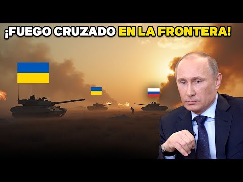 ¡Fuego cruzado en la frontera! Ucrania y Rusia se enfrentan en una batalla sin precedentes