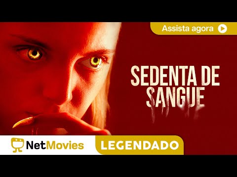 Sedenta de Sangue - FILME COMPLETO E GRÁTIS | NetMovies Legendado