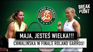 MAJA, JESTEŚ WIELKA! CHWALIŃSKA W FINALE ROLAND GARROS! [NA ŻYWO]