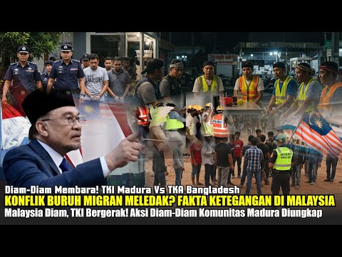 Malaysia Siaga! Konflik TKI Madura Vs TKA Bangladesh Mulai Tak Terkendali