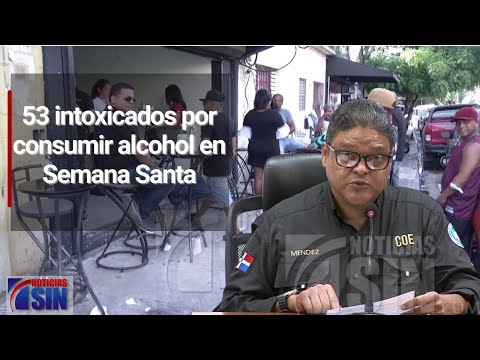 Al menos 53 intoxicados por consumir alcohol en primer día de Operativo