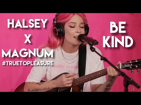 Halsey - Be Kind (Stripped) (Live at Magnum #TrueToPleasure)