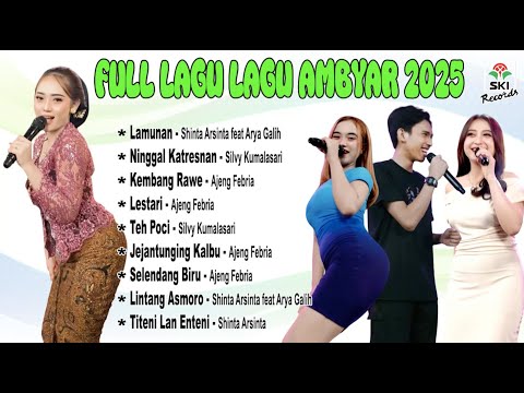 FULL LAGU - LAGU AMBYAR 2025