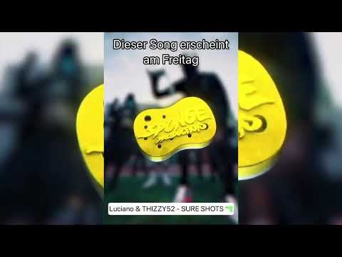 Luciano & THIZZY52 - Sure Shots [08.08.25]