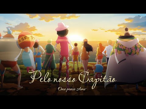 Pelo nosso Capitão - One Piece AMV Motivacional