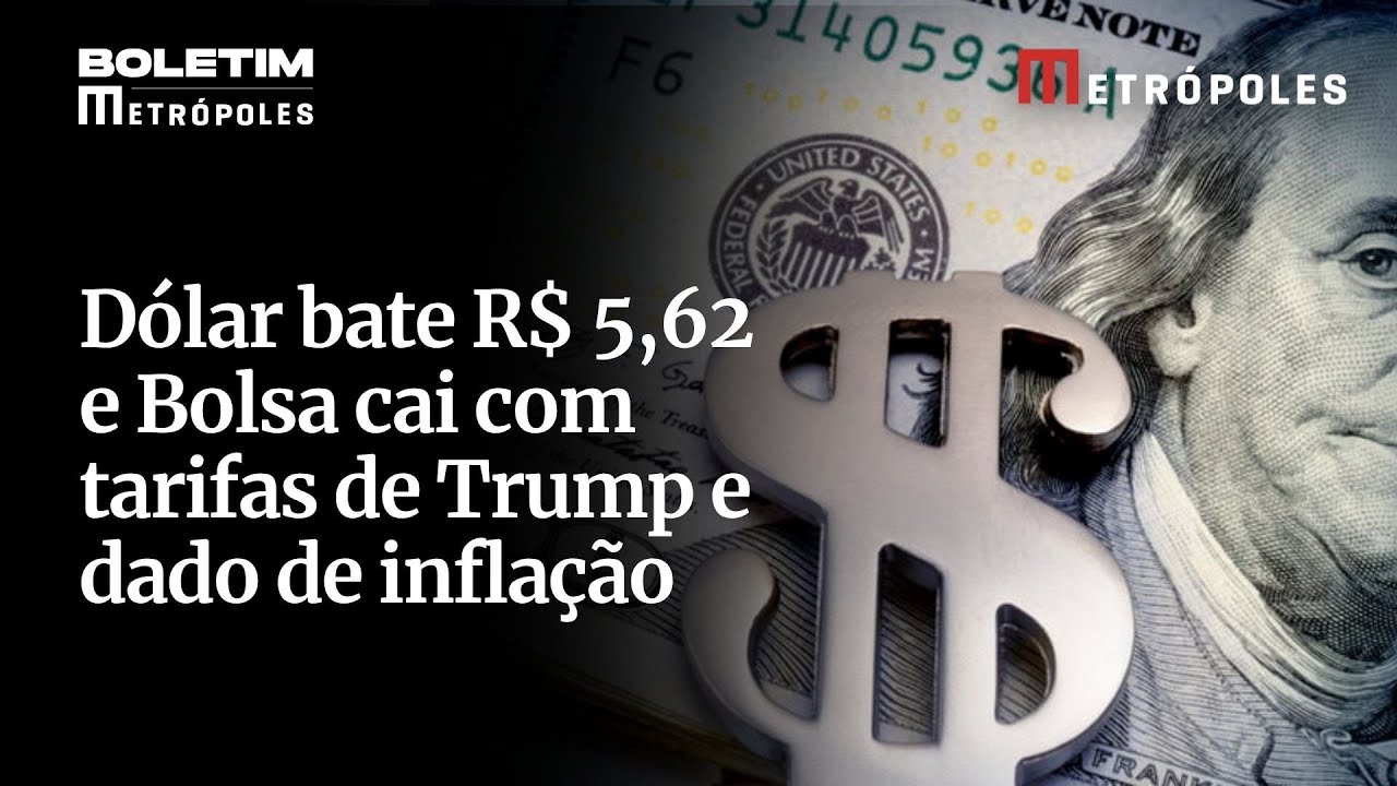 Dólar bate R$ 562 e Bolsa cai com tarifas de Trump e dado de inflação