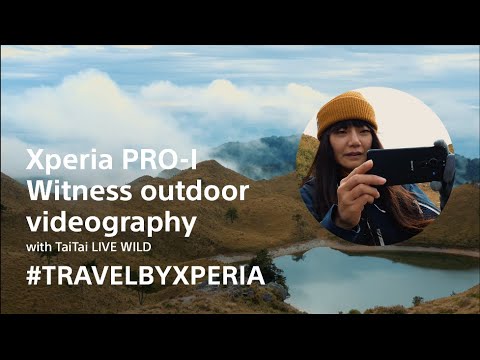 Xperia PRO-I – Witness outdoor videography with #TravelByXperia