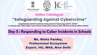 Day 5:Responding to Cyber Incidents in Schools Online Training on "Safeguarding Against Cybercrime"