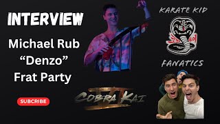 Interview Michael Rub Cobra Kai Season 6 “Denzo” Frat Party Scene!