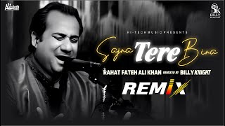 Sajna Tere Bina | Rahat Fateh Ali Khan | Billy Knight | New Remix | Hi-Tech Music