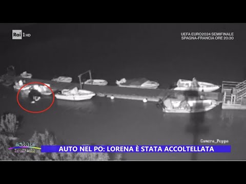 Auto nel Po: Lorena è stata accoltellata - Estate in diretta 09/07/2024