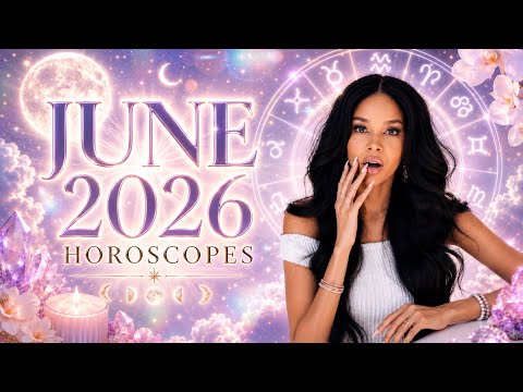 Your JUNE 2026 Horoscopes & Predictions🔮All zodiac signs💫🧝‍♀️🦋