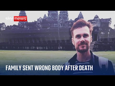 Family describe 'living nightmare' of being sent wrong body after son died in Cambodia