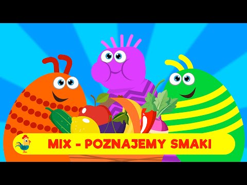 MIX POZNAJEMY SMAKI - 30 MINUT - ŚPIEWAJĄCE BRZDĄCE PIOSENKI DLA DZIECI