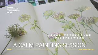#134 Loose Watercolor Wildflowers | A Calm Painting Session