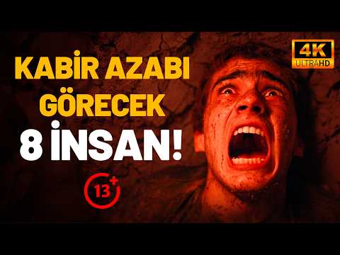 Kabir Azabı Görecek 8 İnsan! | (+13)