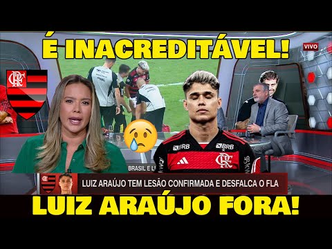 PÉSSIMA NOTÍCIA PARA O FLAMENGO! LUIZ ARAÚJO PASSARÁ POR CIRURGIA E ESTÁ FORA!