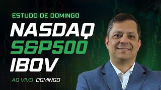 Estudo de Mercado ao Vivo e Interativo - NASDAQ, S&P 500 e IBOV - DOMINGO