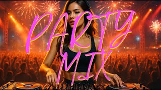 DANCE PARTY MIX 2025 - Club Music Mix 2025 | Best Remixes & Mashups of Popular Songs - DJ Mix 2025