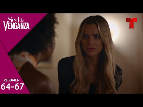 Sed de Venganza, resumen episodios 64 al 67 | Telemundo Novelas