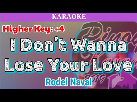 I Don’t Wanna Lose Your Love by Rodel Naval (Karaoke : Higher Key : +4)