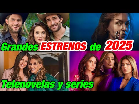 Telenovelas y series 2025: Grandes ESTRENOS que prometen cautivar a los fanáticos de los melodramas