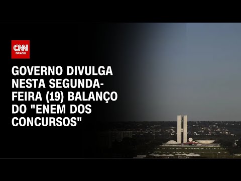 Governo divulga nesta segunda-feira (19) balanço do "Enem dos Concursos" | CNN NOVO DIA