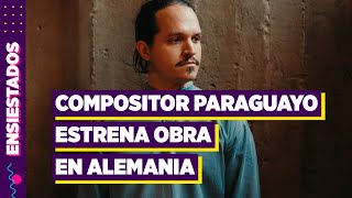 Compositor paraguayo estrena obra para arpa en prestigioso festival alemán