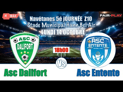 Zone 10 Dalifort/5é Journée: ASC Dalifort VS ASC Entente