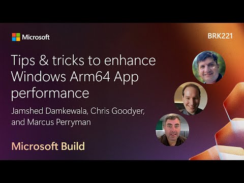 Tips & tricks to enhance Windows Arm64 App performance | BRK221