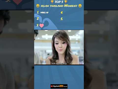 Top 5 iklan thailand lucu Moment 😂