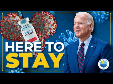 Biden Admits The Obvious, Covid Isn't Going Anywhere | Morning Invest