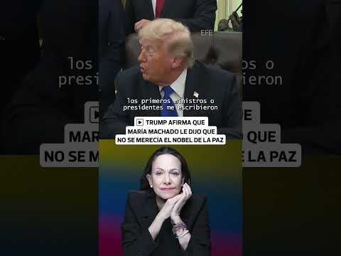 TRUMP asegura que MACHADO le dio el Nobel y que “no lo merecía” | Gestión