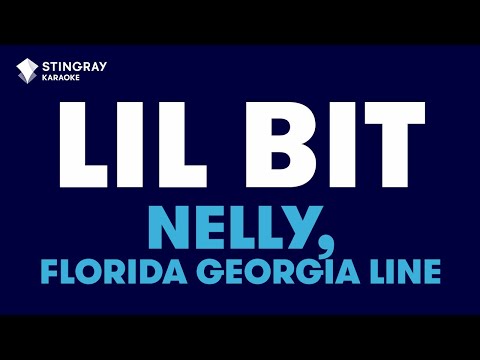 Nelly, Florida Georgia Line – Lil Bit (Karaoke with Lyrics)