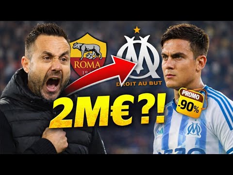 DYBALA À L’OM : OFFICIEL ? Marseille prépare un SCANDALE !