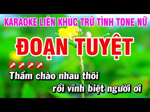 Karaoke Liên Khúc Trữ Tình Tone Nữ Nhạc Sống Dễ Hát – Đoạn Tuyệt | Hoài Phong Organ