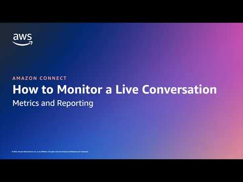Amazon Connect: How to monitor a live conversation | Amazon Web Services