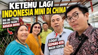 Ketemu Lagi KAMPUNG INDONESIA di China
