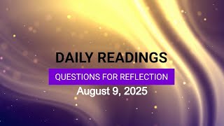 Questions for Reflection for August 9, 2025 HD