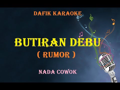 Butiran Debu (Karaoke) Rumor,nada cowok