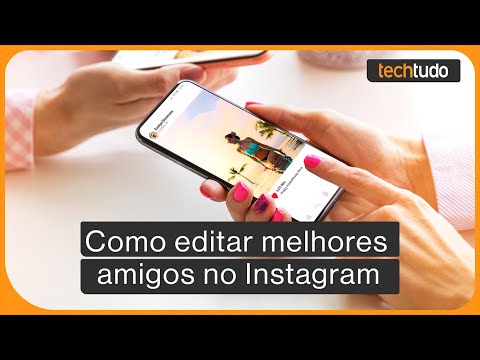 Como editar o 'melhores amigos' no Instagram? Veja tutorial