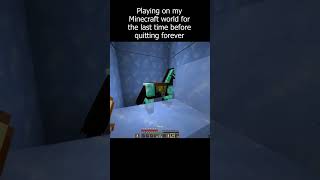 Playing Minecraft for the last time before quitting forever #minecraft