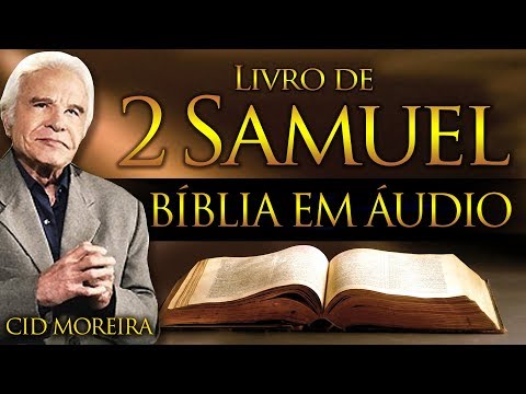 A Bíblia Narrada por Cid Moreira: 2 SAMUEL 1 ao 24 (Completo)