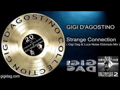 Gigi D'Agostino - Strange Connection  (Gigi Dag & Luca Noise Eldorado Mix)