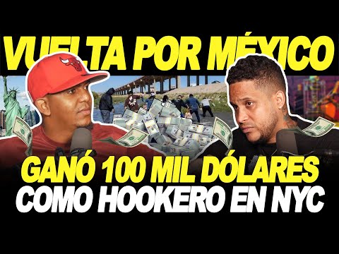 HIZO LA VUELTA POR MÉXICO & GANÓ MÁS DE 100 MIL DÓLARES COMO HOOKERO EN 1 AÑO & PIDIÓ SU DEPORTACIÓN